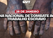 28 de janeiro – Dia Nacional de Combate ao Trabalho Escravo