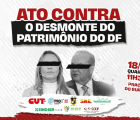 Servidores protestam contra o desmonte do patrimônio do DF nesta quarta (18)