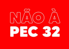 PEC 32 volta a ameaçar o serviço público e a Confetam convoca mobilização nacional