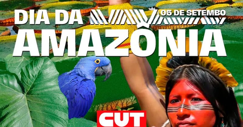 Dia da Amazônia: CUT defende trabalho, direitos e regularização fundiária – CUT