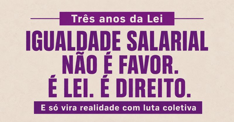Lei da Igualdade Salarial completa três anos, mas equiparação ainda não é realidade – CUT